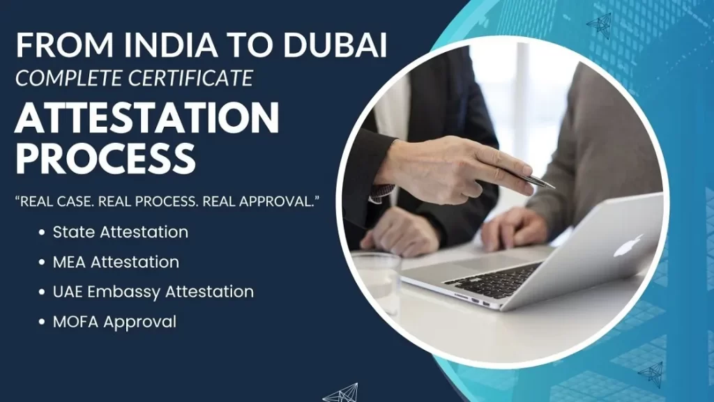 India to Dubai Certificate Attestation Process real case