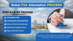 How We Completed Power of Attorney Attestation in Dubai for UAE Business Setup