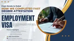 From Kerala to Dubai: How We Completed Fast Degree Attestation for an Engineer’s UAE Employment Visa